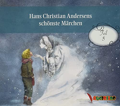 Hans Christian Andersens schönste Märchen: Teil 5